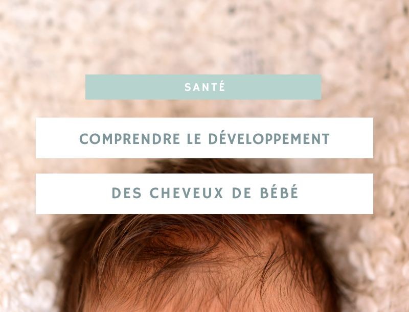 Comprendre le développement des cheveux de bébé