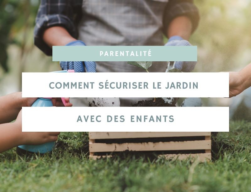 Comment sécuriser le jardin avec des enfants : conseils pratiques et astuces
