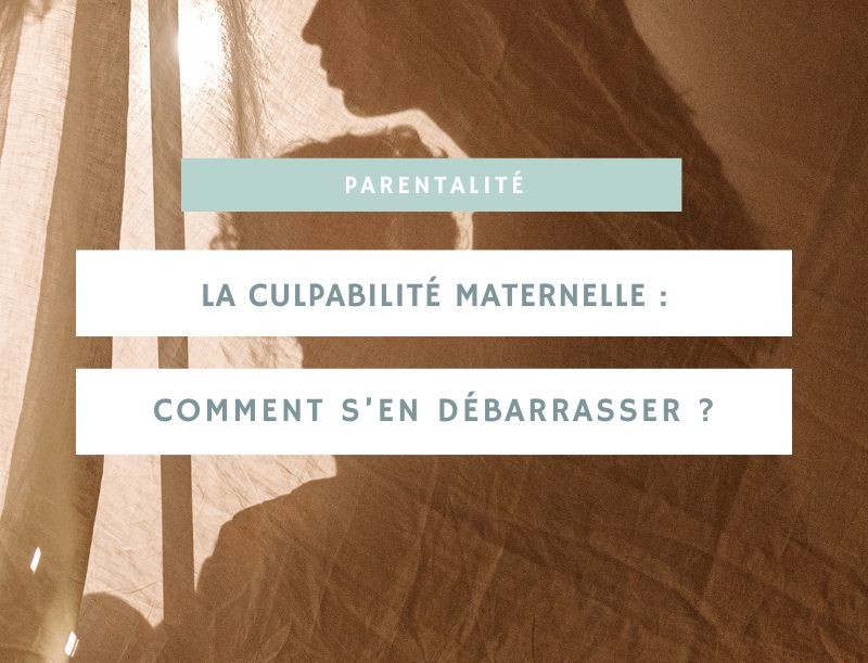 La culpabilité maternelle : comment s’en débarrasser ?