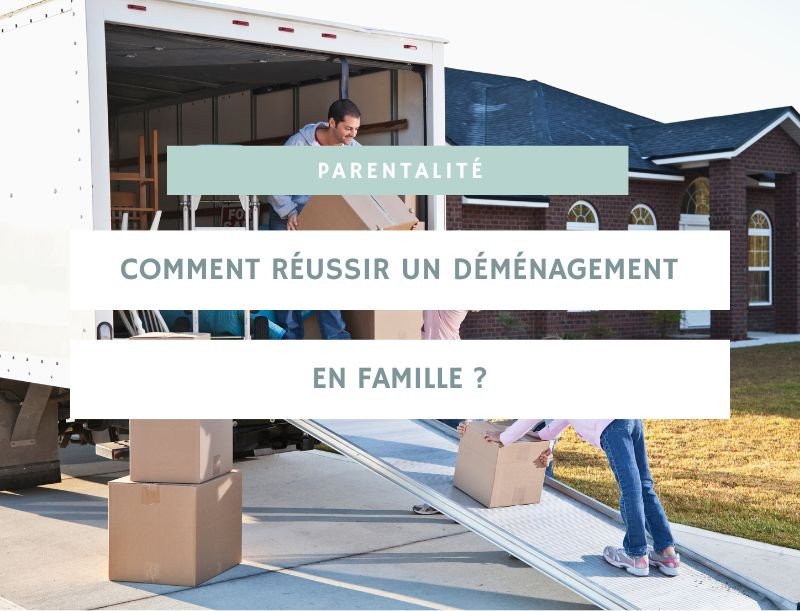 Comment réussir un déménagement en famille ? Conseils pour vivre ce grand changement en toute sérénité