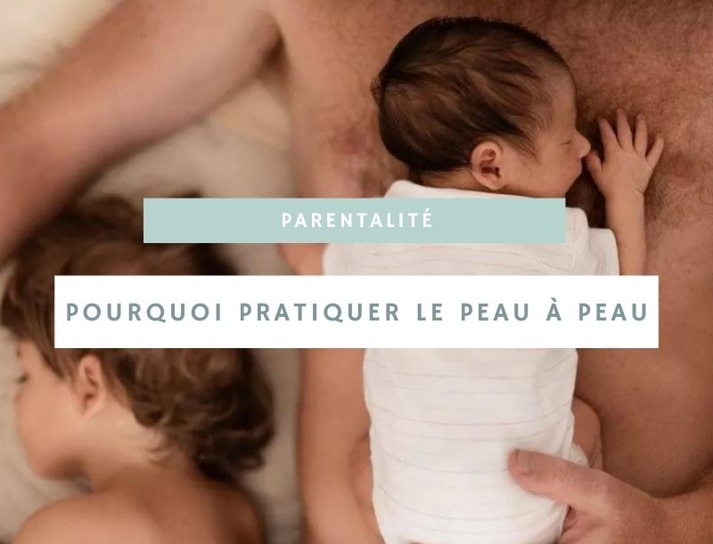 Pourquoi pratiquer le peau à peau ?