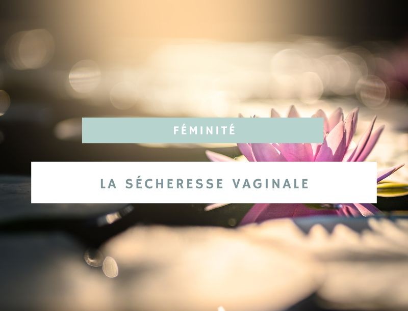 Sécheresse vaginale