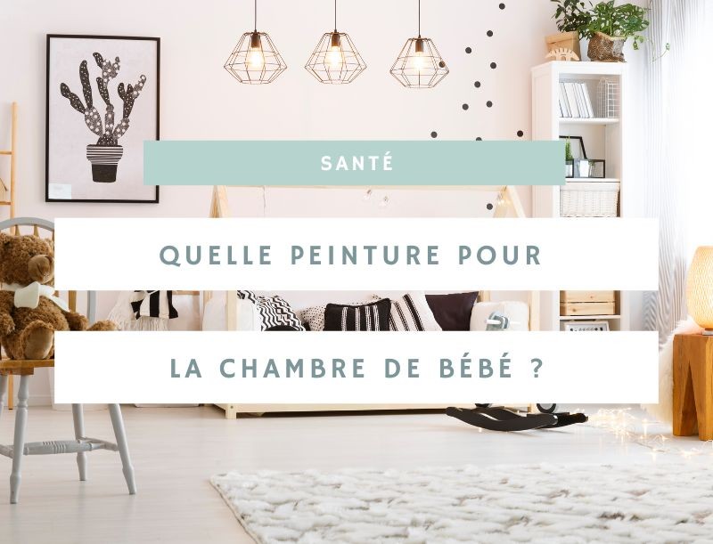 Quelle peinture pour la chambre de bébé ?