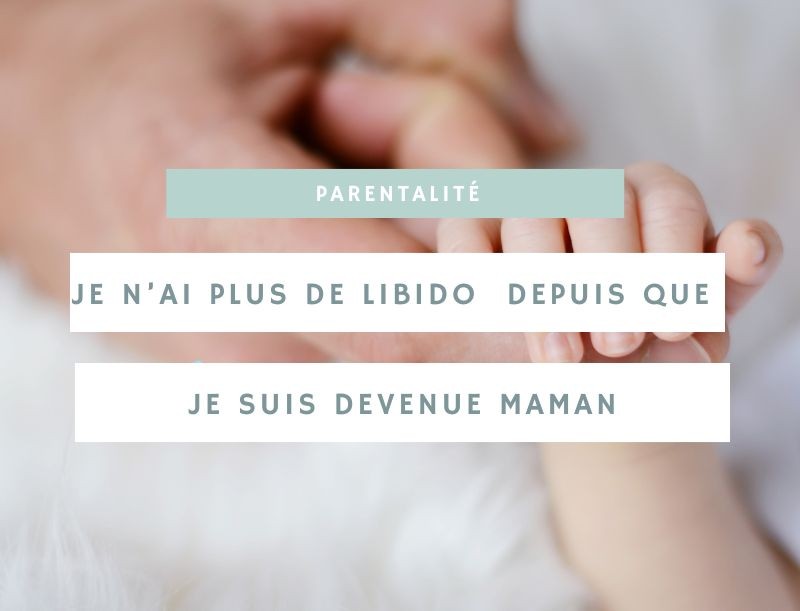 Le défi de retrouver sa libido après être devenue maman