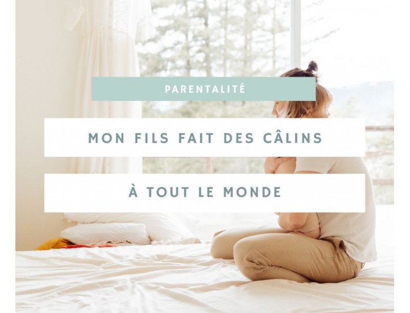 Mon fils fait des câlins à tout le monde : un comportement à comprendre et accompagner