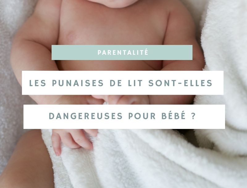 Punaise de lit bébé : comment protéger votre enfant de ces indésirables