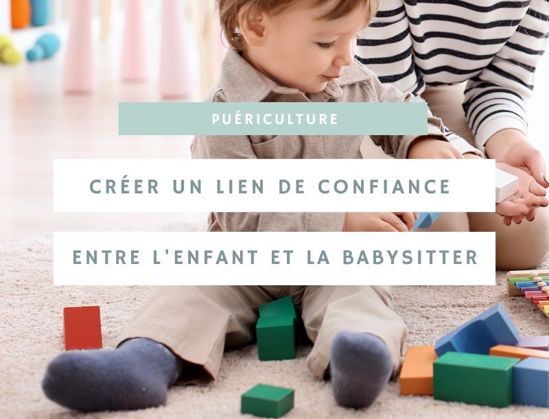 Créer un lien de confiance entre l'enfant et la babysitter : Guide étape par étape