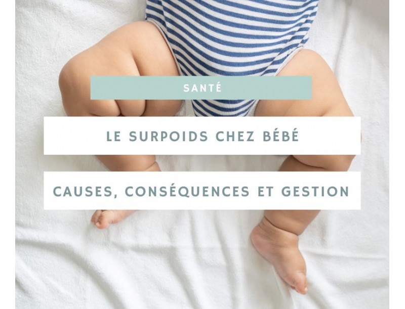 Le surpoids chez le bébé : causes, conséquences et gestion