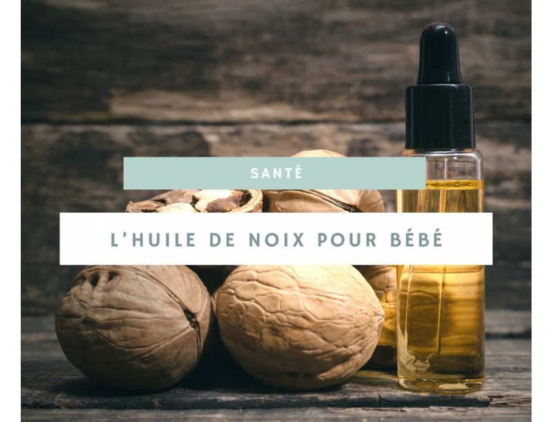 Les bienfaits de l'huile de noix pour les bébés