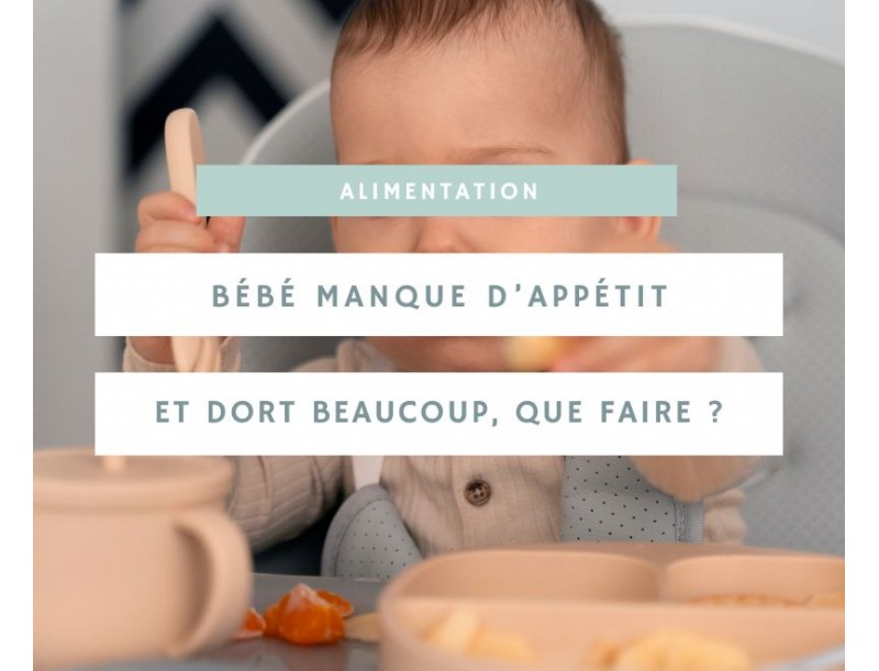 Bébé manque d'appétit et dort beaucoup : que faire ?