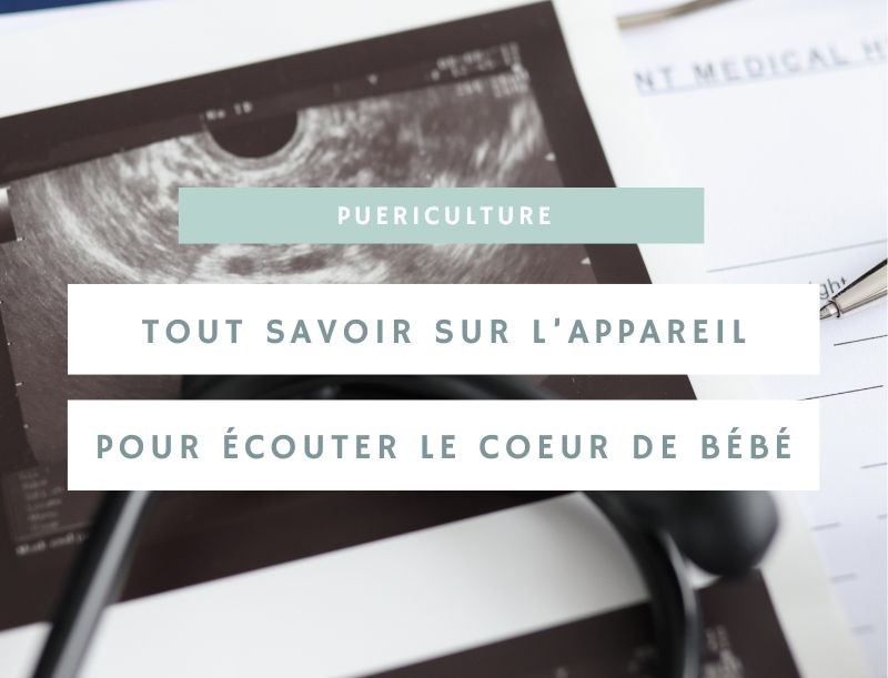 L'essentiel sur les appareils pour écouter le cœur du bébé