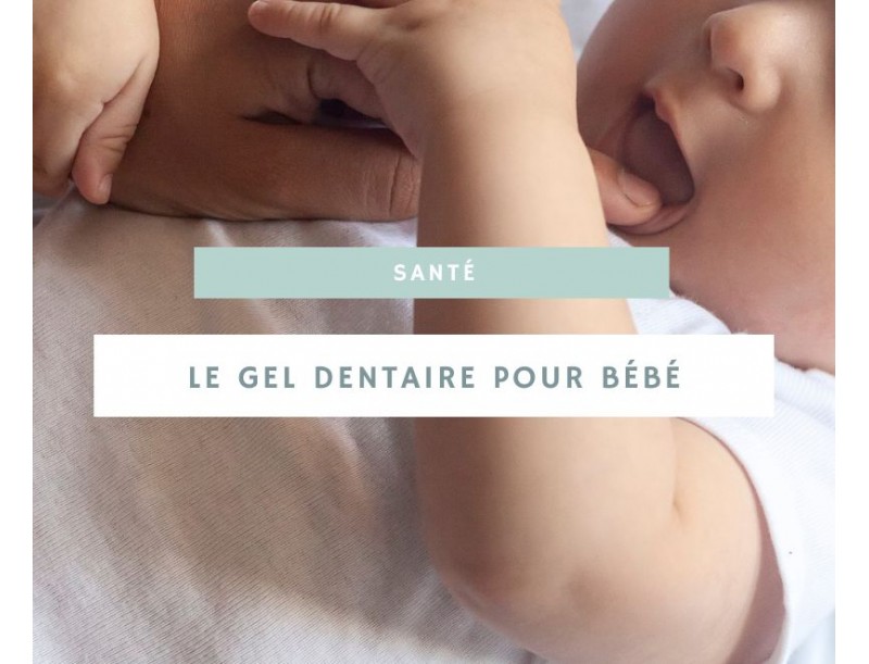 Découvrez le gel dentaire pour bébé le plus efficace lors des poussées dentaires