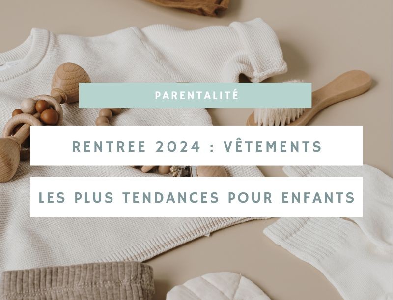 Rentrée 2024 : vêtements les plus tendances pour enfants