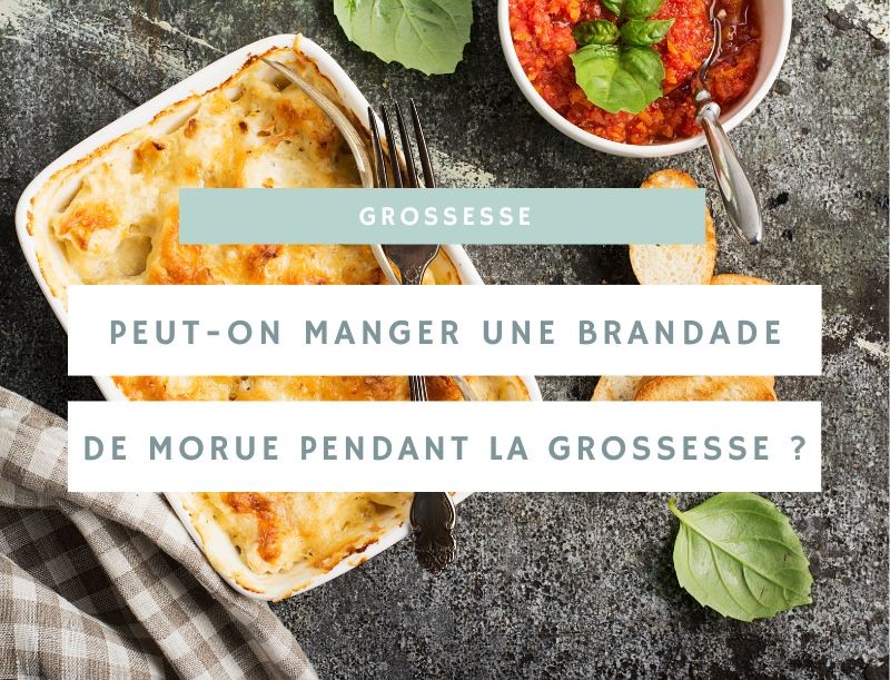 Brandade de morue enceinte : tout ce que vous devez savoir