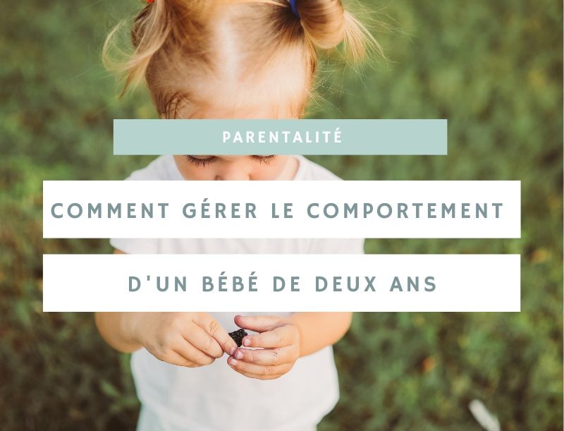 Comprendre comment gérer le comportement d'un bébé de deux ans