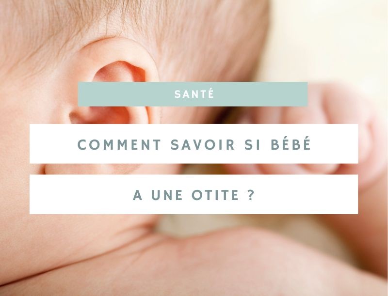 Comment savoir si votre bébé a une otite