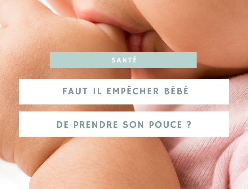 Doit-on empêcher bébé de prendre son pouce : un dilemme parental
