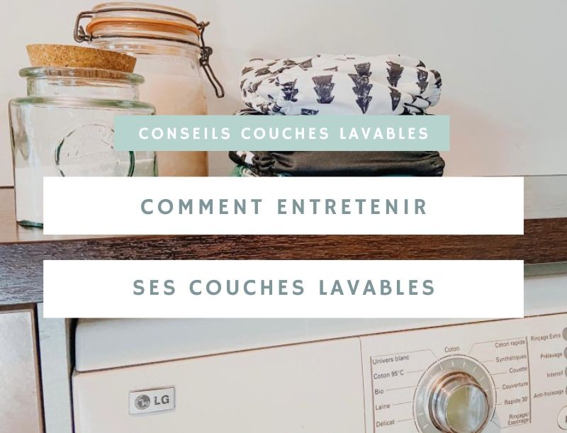 Comment entretenir ses couches lavables