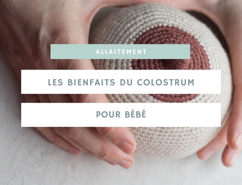 Les bienfaits du colostrum pour bébé