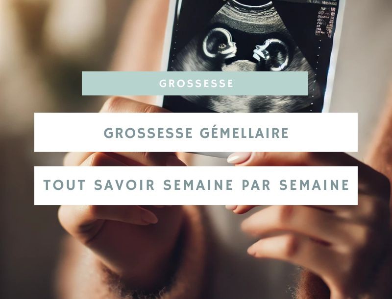 Grossesse gémellaire : tout savoir semaine par semaine