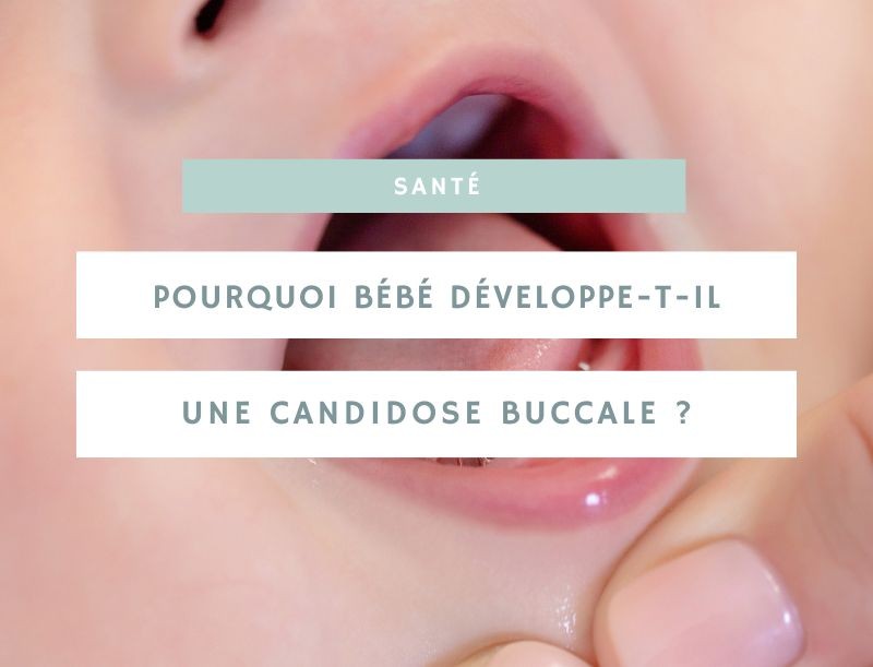 Pourquoi bébé développe-t-il une candidose buccale ?