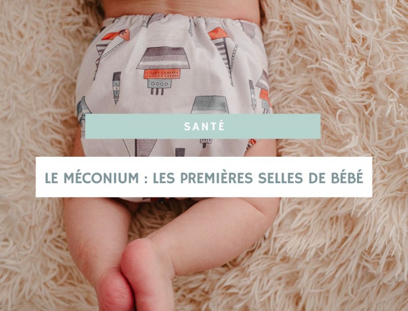 Le méconium : les premières selles de bébé