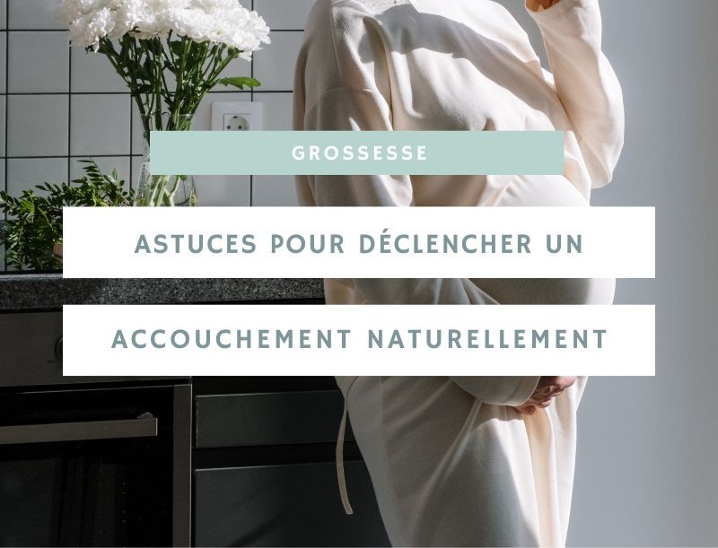 Astuces pour déclencher un accouchement naturel : ce qu'il faut savoir