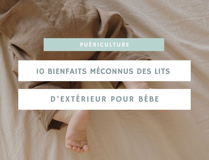 10 bienfaits méconnus des lits d’extérieur pour bébé : le secret des parents apaisés