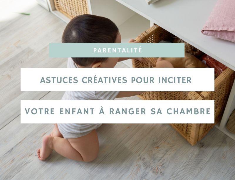 Astuces créatives pour inciter votre enfant à ranger sa chambre
