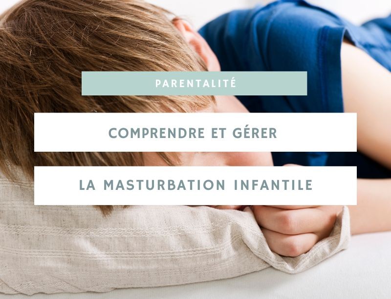 Comprendre et gérer la masturbation infantile