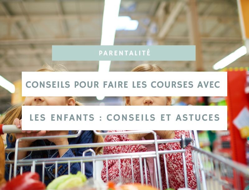 Conseils pour faire les courses avec les enfants : astuces et gestion du stress