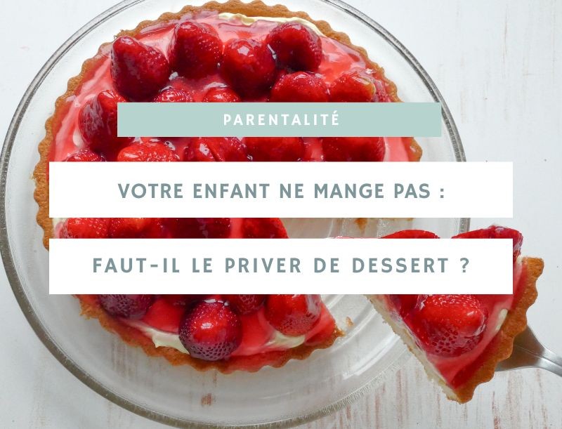 Votre enfant ne mange pas : faut-il le priver de dessert ?