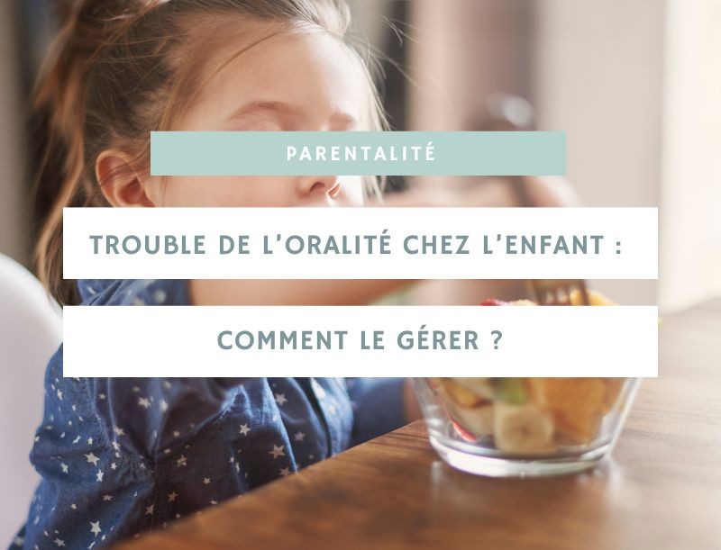 Trouble de l’oralité chez l’enfant : comment le gérer ?