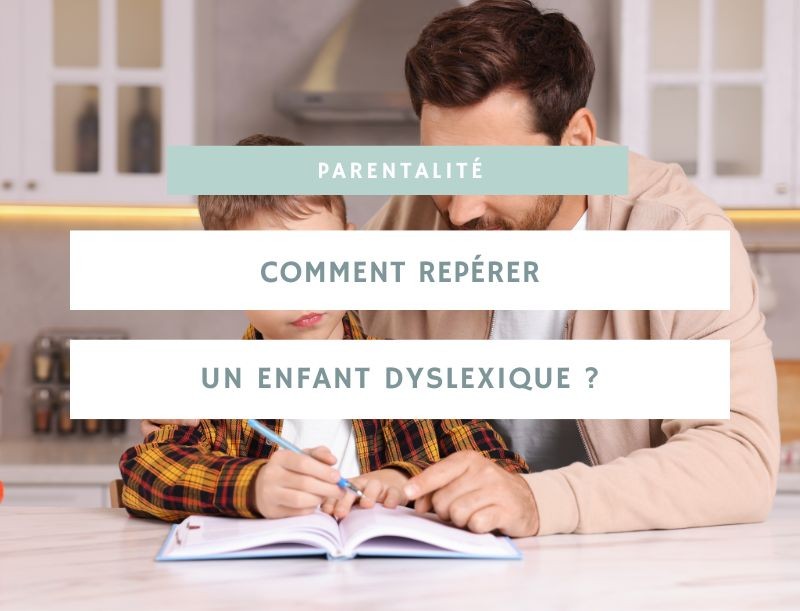 Comment repérer un enfant dyslexique ?