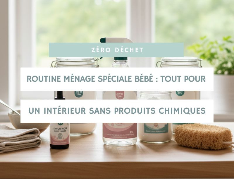 Routine ménage spéciale bébé : tout pour un intérieur sans produits chimiques ni plastique