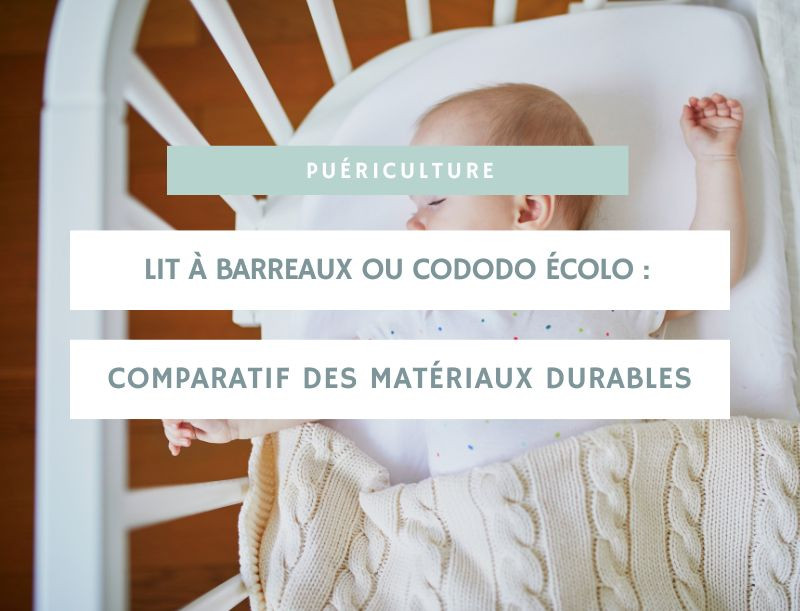 Lit à barreaux ou cododo écolo : comparatif des matériaux durables