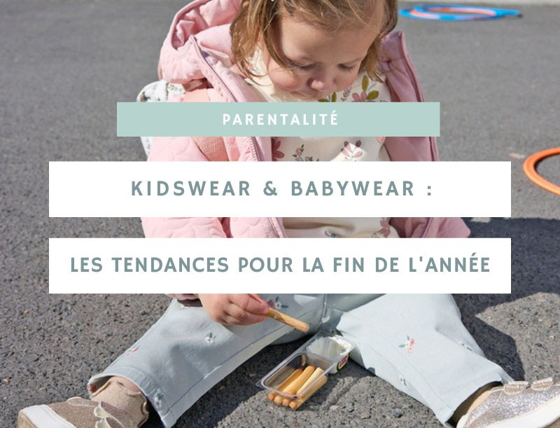 Kidswear & babywear : les tendances pour la fin de l'année