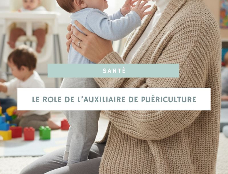 Les responsabilités quotidiennes de l’auxiliaire de puériculture : entre accompagnement, soins et développement