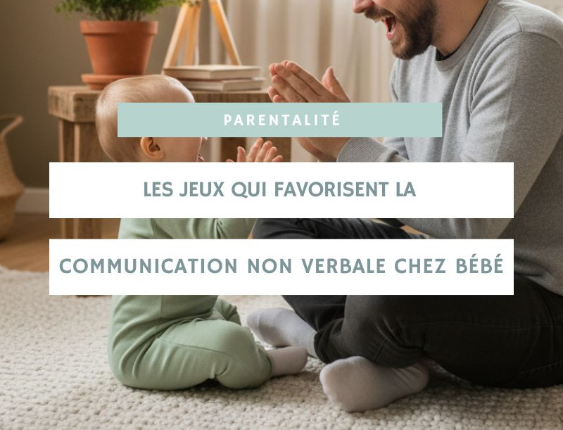 Les jeux qui favorisent la communication non verbale chez bébé : astuces et idées à adopter