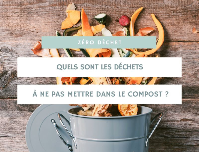 Quels sont les déchets à ne pas mettre dans le compost ?