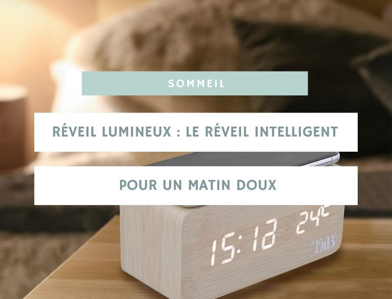 Réveil lumineux : le réveil intelligent pour un matin doux