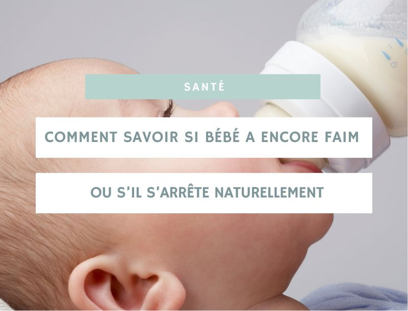 Comment savoir si bébé a encore faim ou s’il s’arrête naturellement
