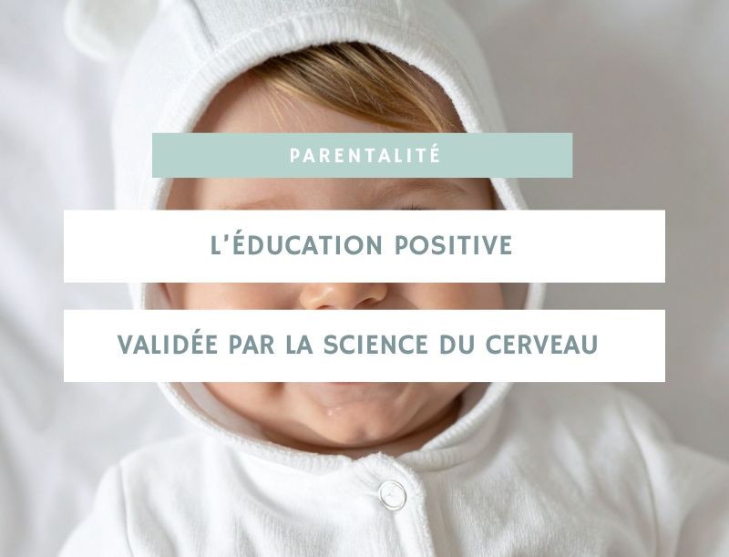 L’éducation positive validée par la science du cerveau : transformer les relations parents-enfants