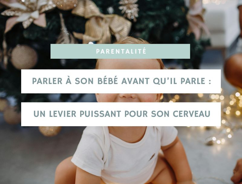 Parler à son bébé avant qu’il parle : un levier puissant pour son cerveau