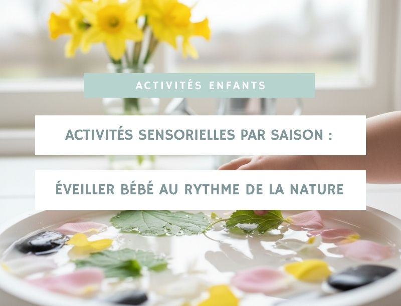 Activités sensorielles par saison : éveiller bébé au rythme de la nature