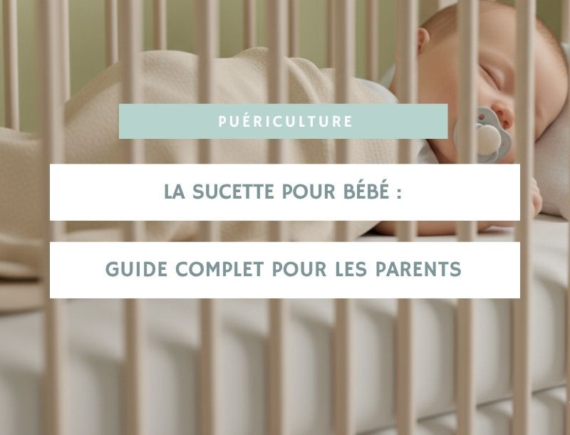 La sucette pour bébé : guide complet pour les parents