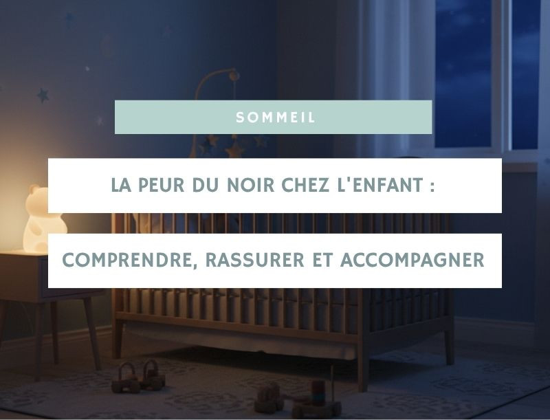 La peur du noir chez l'enfant : comprendre, rassurer et accompagner
