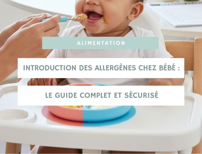 Introduction des allergènes chez bébé : le guide complet et sécurisé