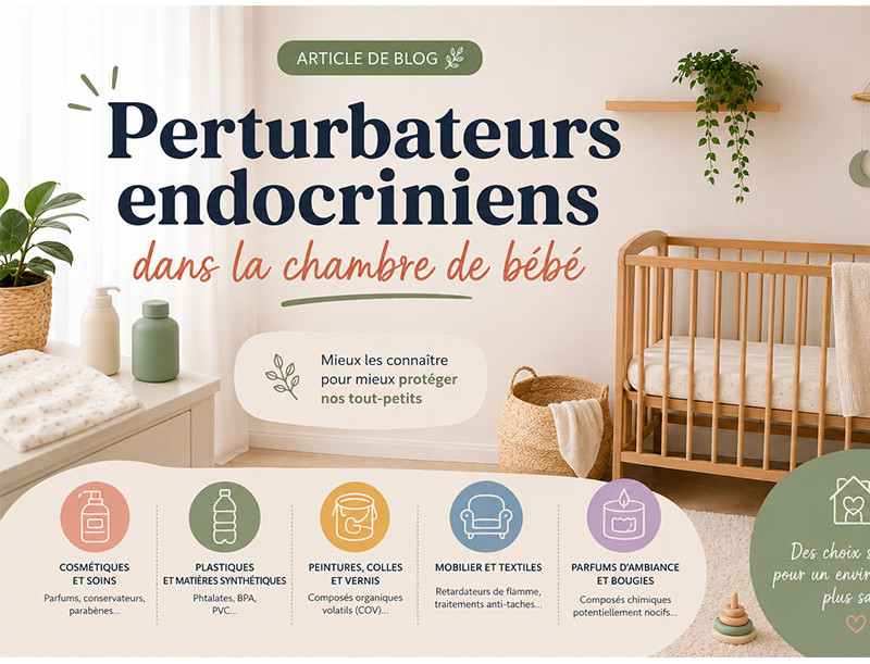 Perturbateurs endocriniens dans la chambre de bébé : comment limiter l’exposition au quotidien